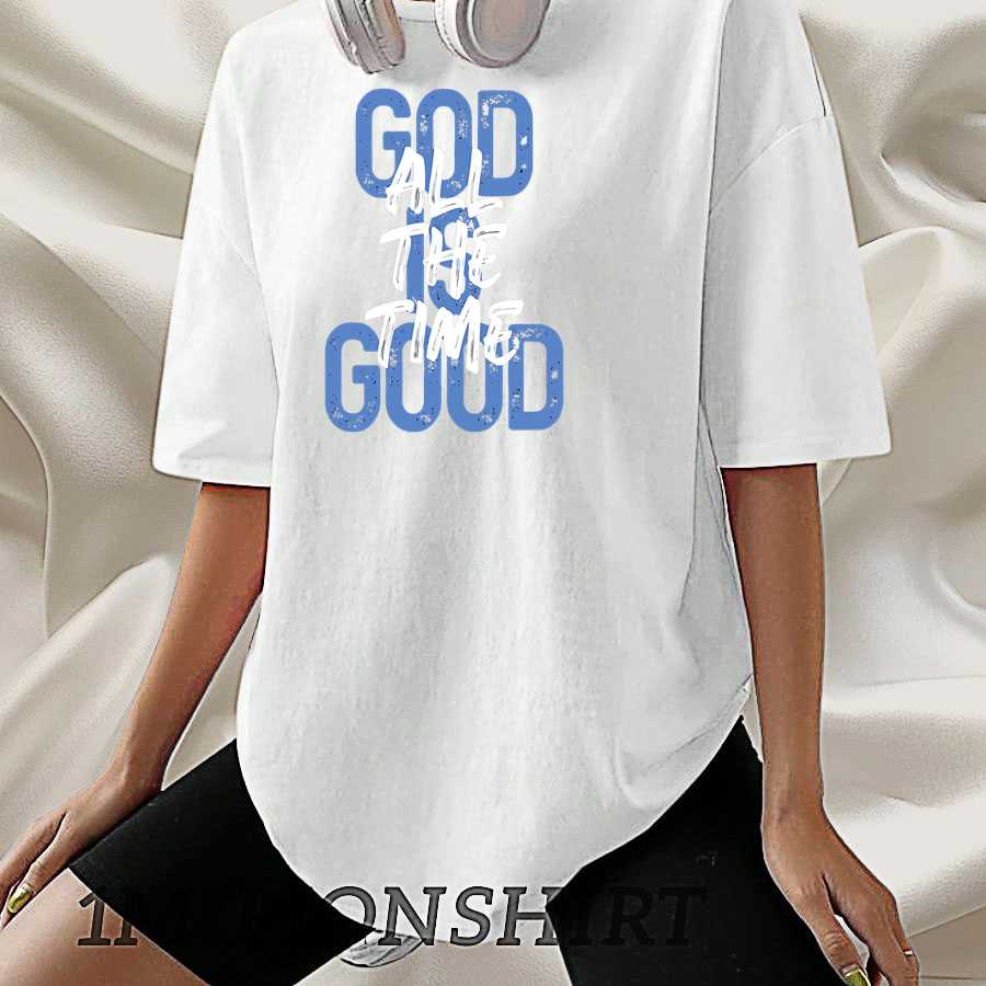 God Is Good All The Time T-Shirt Inspirational Christian Tee